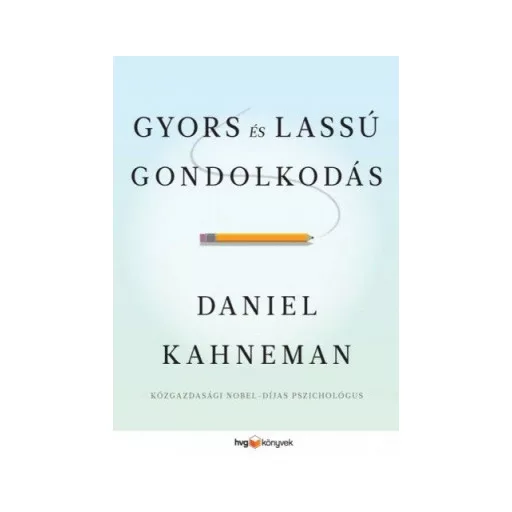 Gyors és lassú gondolkodás - Daniel Kahneman