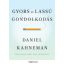 Gyors és lassú gondolkodás - Daniel Kahneman