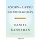 Gyors és lassú gondolkodás - Daniel Kahneman