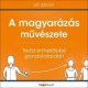 A magyarázás művészete - Tedd érthetőbbé gondolataidat! - Lee LeFever