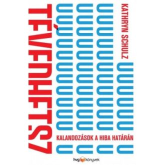   Tévedhetsz - Kalandozások a hiba határán - Kathryn Schulz