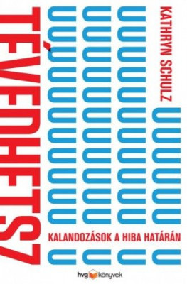 Tévedhetsz - Kalandozások a hiba határán - Kathryn Schulz