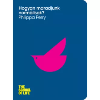 Hogyan maradjunk normálisak? - Philippa Perry