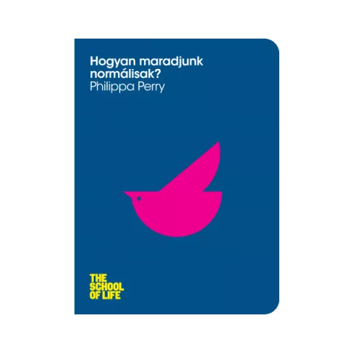 Hogyan maradjunk normálisak? - Philippa Perry