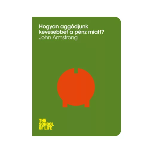 Hogyan aggódjunk kevesebbet a pénz miatt? - John Armstrong
