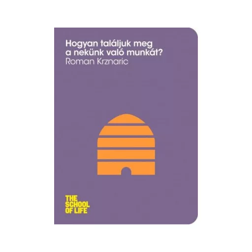 Hogyan találjuk meg a nekünk való munkát? - Roman Krznaric