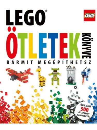 Lego - Ötletek könyve  - Bármit megépíthetsz