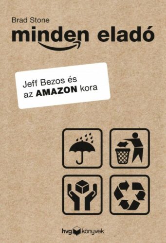 Minden eladó /Jeff Bezos és az Amazon kora (Brad Stone)