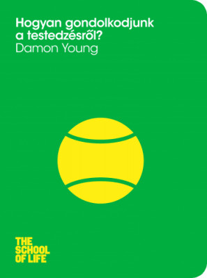 Hogyan gondolkodjunk a testedzésről? - Damon Young