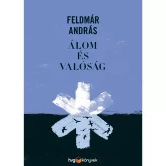 Álom és valóság - Feldmár András
