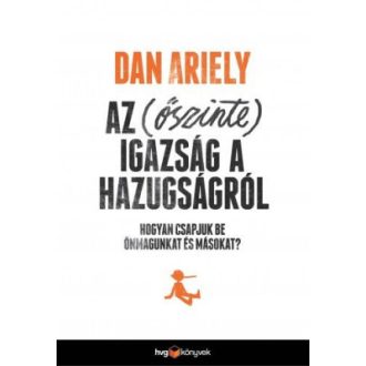   Az (őszinte) igazság a hazugságról - Hogyan csapjuk be önmagunkat és másokat? - Dan Ariely