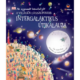   A világűr legszuperebb intergalaktikus útikalauza - Az agymanók bemutatják - Carole Stott