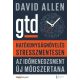 Hatékonyságnövelés stresszmentesen  - Az időmenedzsment új módszertana (David Allen)