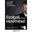 Szolgálj, hogy vezethess! /Amit egy elit katonától tanulhatunk az üzleti életben (Porkoláb Imre