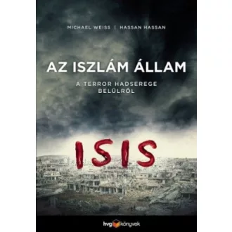   Iszlám állam - ISIS - A terror hadserege belülről - Michael Weiss