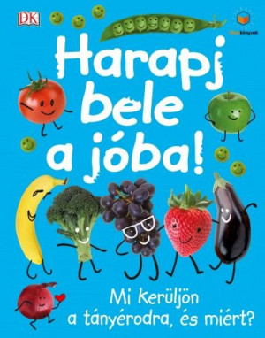 Harapj bele a jóba - Mi kerüljön a tányérodra, és miért?