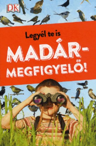 Legyél te is madármegfigyelő! (Válogatás)