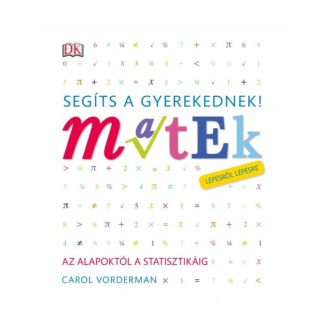 Segíts a gyerekednek! - Matek /Lépésről lépésre (Carol Vorderman)