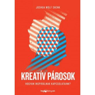   Kreatív párosok - Hogyan inspirálnak kapcsolataink? - Joshua Wolf Shenk