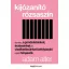Kijózanító rózsaszín - És más, gondolatainkat, érzéseinket és viselkedésünket befolyásoló, rejtett tényezők - Adam Alter