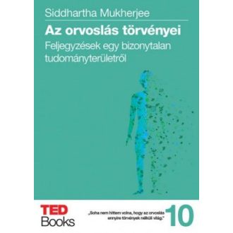   Az orvoslás törvényei - Feljegyzések egy bizonytalan tudományterületről - Siddhartha Mukherjee