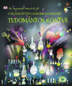 A világegyetem legbombasztikusabb tudományos könyve - Claire Watts