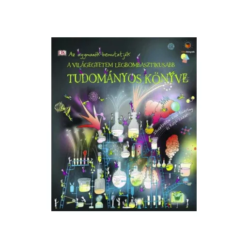 A világegyetem legbombasztikusabb tudományos könyve - Claire Watts