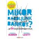 Mikor raboljunk bankot? - ...és 131 másik nyakatekert ötlet és jószándékú kirohanás - Stephen J. Dubner - Steven D. Levitt