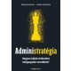Administratégia - Hogyan érjünk el sikereket közigazgatási vezetőként?