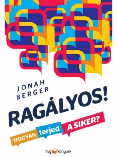 Ragályos! /Hogyan terjed a siker? (Jonah Berger)