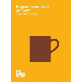 Hogyan teremtsünk otthont? - Edward Hollis