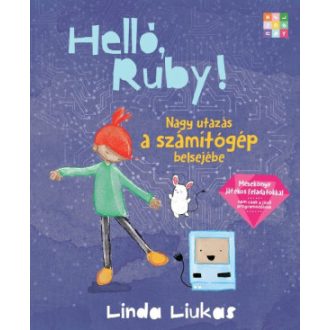   Helló, Ruby! - Nagy utazás a számítógép belsejébe - Linda Liukas