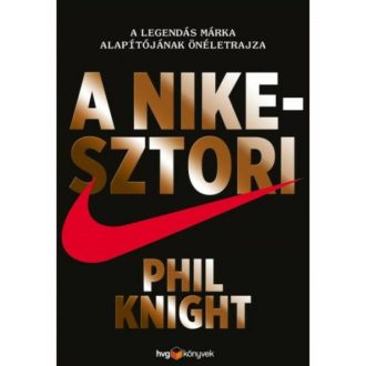   A Nike-sztori - A legendás márka alapítójának önéletrajza (keményfedeles védőborítóval)