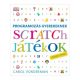 Programozás gyerekeknek - Scratch játékok /Lépésről lépésre (Carol Vorderman)