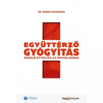 Együttérző gyógyítás - Szemléletváltás az orvoslásban (Dr. Robin Youngson)