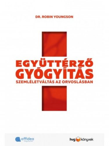 Együttérző gyógyítás - Szemléletváltás az orvoslásban (Dr. Robin Youngson)