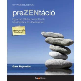 Prezentáció /Egyszerű ötletek prezentációk készítéséhez és előadásához (Garr Reynolds)