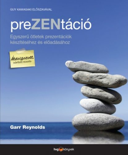 Prezentáció /Egyszerű ötletek prezentációk készítéséhez és előadásához (Garr Reynolds)