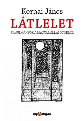 Látlelet /Tanulmányok a magyar állapotokról (Kornai János)