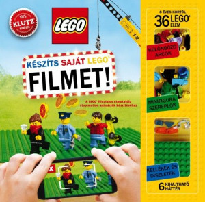 Készíts saját LEGO filmet! - A LEGO hivatalos útmutatója stop-motion animációk készítéséhez