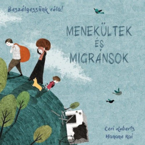 Beszélgessünk róla! - Menekültek és migránsok - Hanane Kai - Ceri Roberts