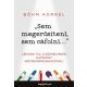 Sem megerősíteni, sem cáfolni . . . - Lépjünk túl a közhelyeken hatékony kríziskommunikációval!