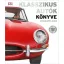 Klasszikus autók könyve - Átfogó képes album - Giles Chapman