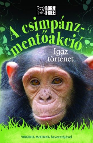 A csimpánz-mentőakció - Igaz történet (Jess French)