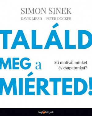 Találd meg a miérted! - Mi motivál minket és csapatunkat?