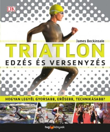 Triatlon, edzés és versenyzés (James Beckinsale)