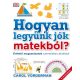 Hogyan legyünk jók matekból? - Érthető magyarázatok szemléletes ábrákkal (Carol Vorderman)