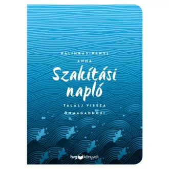 Szakítási napló - Találj vissza önmagadhoz! (Pálinkás-Panyi Anna)