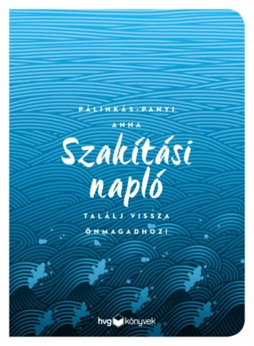 Szakítási napló - Találj vissza önmagadhoz! (Pálinkás-Panyi Anna)