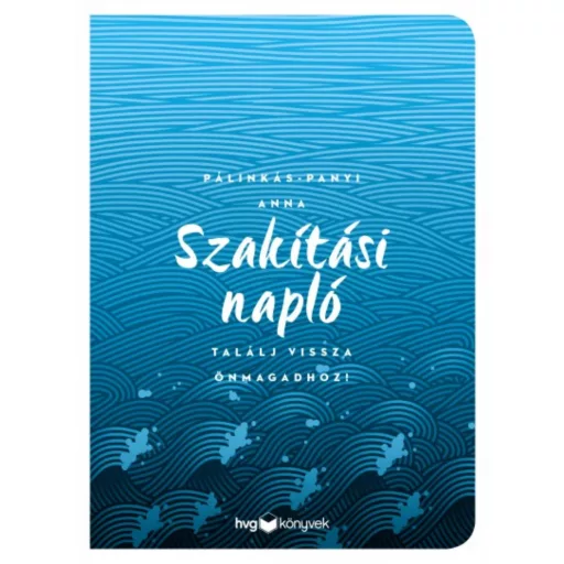 Szakítási napló - Találj vissza önmagadhoz! (Pálinkás-Panyi Anna)
